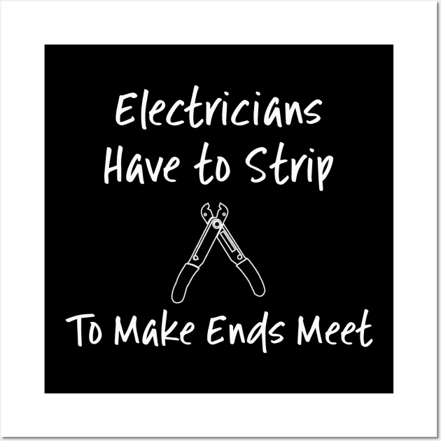 Electricians Have to Strip to Make Ends Meet Wall Art by DANPUBLIC